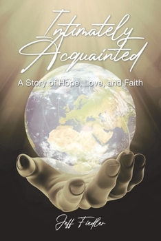 Paperback Intimately Acquainted: A Story of Hope, Love, and Faith Book