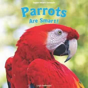 Library Binding Parrots Are Smart! Book