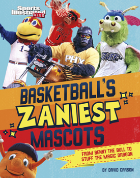 Hardcover Basketball's Zaniest Mascots: From Benny the Bull to Stuff the Magic Dragon Book