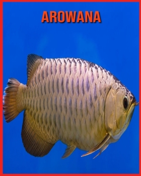 Paperback Arowana: Informations Int?ressantes Concernant les Arowana [French] Book