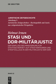 Hardcover Stasi Und Ddr-Militärjustiz: Der Einfluss Des Ministeriums Für Staatssicherheit Auf Strafverfahren Und Strafvollzug in Der Militärjustiz Der DDR [German] Book
