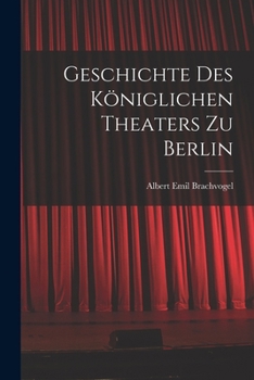 Paperback Geschichte des Königlichen Theaters zu Berlin Book