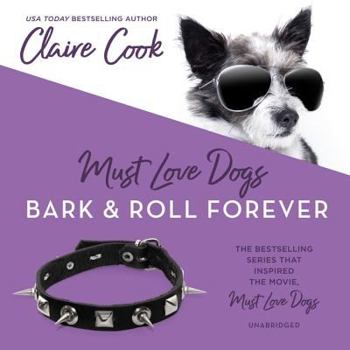 Must Love Dogs: Bark & Roll Forever - Book #4 of the Must Love Dogs