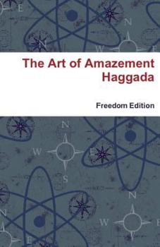 Paperback The Art of Amazement Haggada: Freedom Edition Book