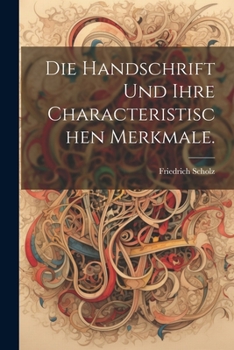 Paperback Die Handschrift und ihre characteristischen Merkmale. [German] Book