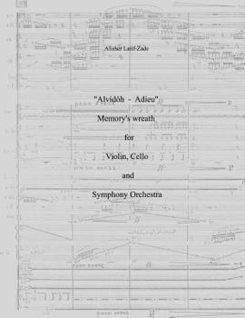 Paperback "Alvidoh - Adieu" - Memory's wreath: for Violin, Cello and Symphony Orchestra Book