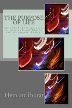 Paperback The Purpose of Life: What's life really about? Is it an accident or is there a meaning? Book
