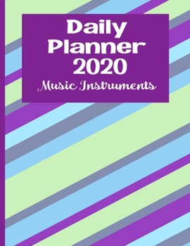 Paperback Daily Planner 2020 Music Instruments: Weekly Planner, Multicolor Yellow Purple Teal Diagonal Stripes Organizer, Music Teacher Music Parent Band Member Book