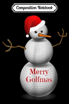Paperback Composition Notebook: Funny Christmas Golf - Merry Golfmas Golfing Journal/Notebook Blank Lined Ruled 6x9 100 Pages Book