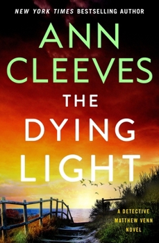 Hardcover The Dying Light: A Detective Matthew Venn Novel Book