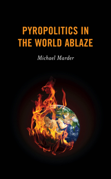 Paperback Pyropolitics in the World Ablaze Book