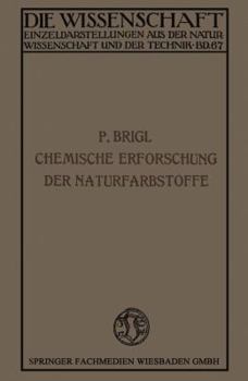 Paperback Die Chemische Erforschung Der Naturfarbstoffe [German] Book