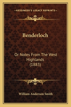 Paperback Benderloch: Or Notes From The West Highlands (1883) Book