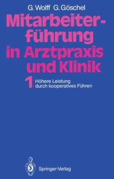 Paperback Mitarbeiterführung in Arztpraxis Und Klinik: Band 1 Höhere Leistung Durch Kooperatives Führen [German] Book