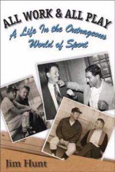 Paperback All Work & All Play: A Life in the Outrageous World of Sports Book