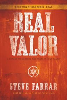Paperback Real Valor: A Charge to Nurture and Protect Your Family Book