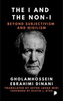 Paperback The I and the Non-I: Beyond Subjectivism and Nihilism Book