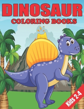 Paperback Dinosaur Coloring Books Kids 2-4: Dinosaur Gifts for Boys - Paperback Coloring to Book