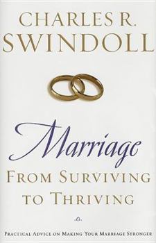 Hardcover Marriage : From Surviving to Thriving: Practical Advice on Making Your Marriage Strong Book