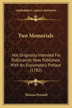 Paperback Two Memorials: Not Originally Intended For Publication, Now Published, With An Explanatory Preface (1782) Book