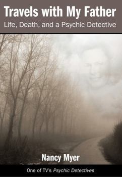 Hardcover Travels with My Father: Life, Death, and a Psychic Detective Book