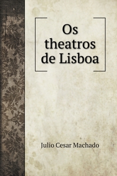 Hardcover Os theatros de Lisboa. with illustrations [Portuguese] Book