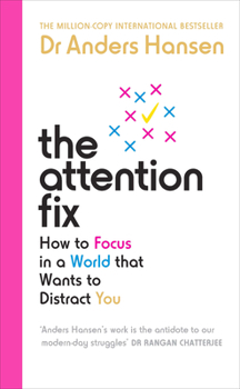 Paperback The Attention Fix: How to Focus in a World That Wants to Distract You Book