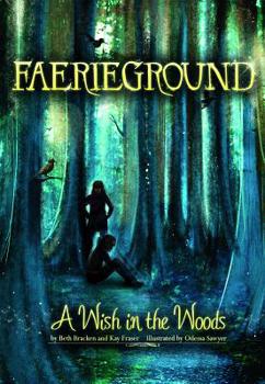 A Wish in the Woods - Book #1 of the Faerieground