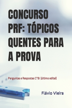 Paperback Concurso Prf: TÓPICOS QUENTES PARA A PROVA: Perguntas e Respostas (último edital) [Portuguese] Book