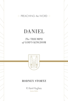Daniel (ESV Edition): The Triumph of God's Kingdom - Book  of the Preaching the Word