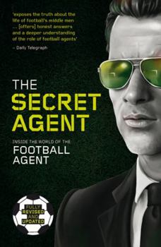 Paperback The Secret Agent: Inside the World of the Football Agent Book