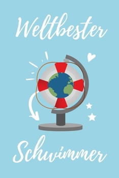 WELTBESTER SCHWIMMER: A4 Notizbuch KARIERT Geschenkidee für Schwimmer | schönes Geschenk für Rettungsschwimmer Bademeister | Trainingsbuch | Planer | Schwimmverein | Schwimmen (German Edition)