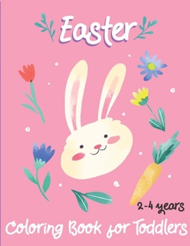 Paperback Easter Coloring Book for Toddlers 2-4 years: A Perfect Easter Basket Stuffer for Toddlers Book