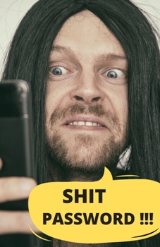 Paperback Shit Password !!!: Internet password logbook with alphabetical tabs, book for keeping passwords - (Medium Size: 5.5" x 8.5") (Book cover: [Large Print] Book