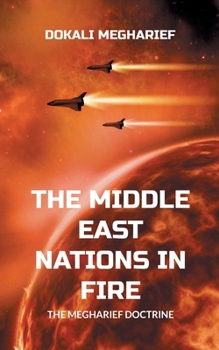 Paperback The Middle East Nations in Fire: The Megharief Doctrine Book