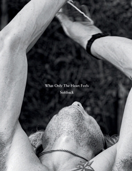 Paperback What Only The Heart Feels: Photobook by Cameron Brown Book
