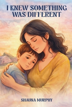 Paperback I Knew Something Was Different: Just a mother, autism and learning to trust her heart. Book