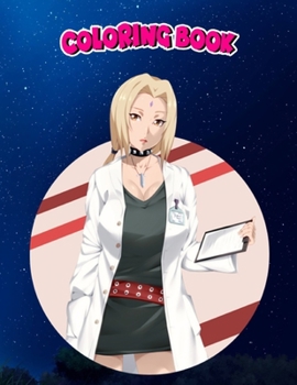 Coloring Book: Tsunade in Tae Takemi, Children Coloring Book, 100 Pages to Color