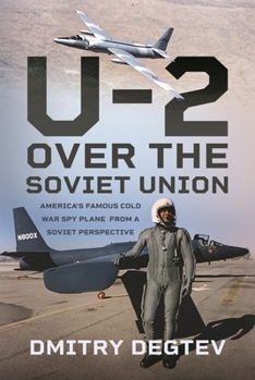 Hardcover The U-2 Over the Soviet Union: America's Famous Cold War Spy Plane from a Soviet Perspective Book