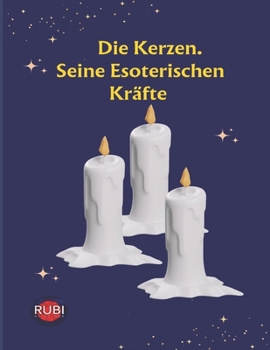 Paperback Die Kerzen. Seine Esoterischen Kräfte [German] Book