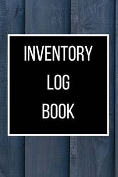 Paperback Inventory Log Book: 120 pages: Size = 6 x 9 inches (double-sided), perfect binding, non-perforated Book