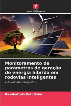 Monitoramento de parâmetros de geração de energia híbrida em rodovias inteligentes (Portuguese Edition)
