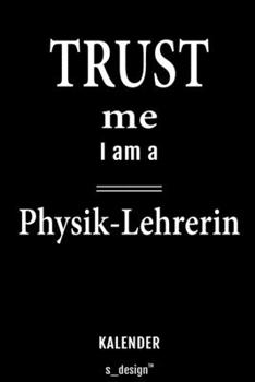Kalender für Physik-Lehrer / Physik-Lehrerin: Immerwährender Kalender / 365 Tage Tagebuch / Journal [3 Tage pro Seite] für Notizen, Planung / Planungen / Planer, Erinnerungen, Sprüche (German Edition)