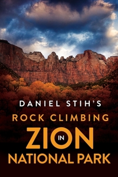 Paperback Daniel Stih's Rock Climbing in Zion National Park Book
