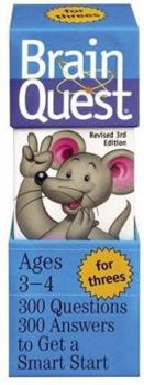 Brain Quest for Threes, revised 4th edition: 300 Questions and Answers to Get a Smart Start