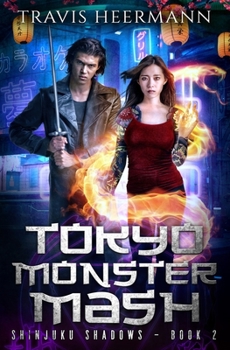 Tokyo Monster Mash: A Cultivation Adventure Series - Book #2 of the Shinjuku Shadows