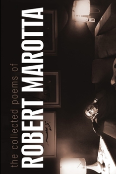 The Collected Poems of Robert Marotta