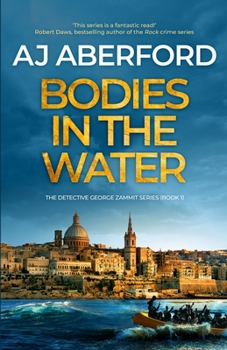 Bodies in the Water - Book #1 of the Inspector George Zammit