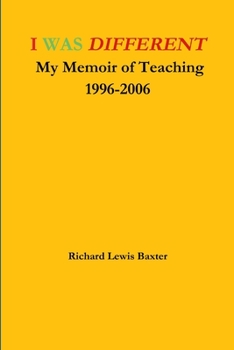 Paperback I WAS DIFFERENT My Memoir of Teaching 1996-2006 Book