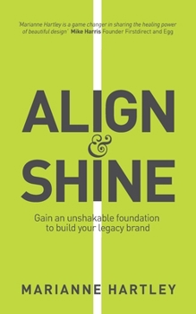 Paperback Align & Shine: Gain an unshakable foundation to build your legacy brand Book